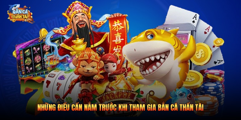 Những điều cần nắm trước khi tham gia bắn cá thần tài