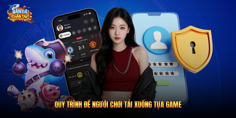 Quy trình để người chơi tải xuống tựa game