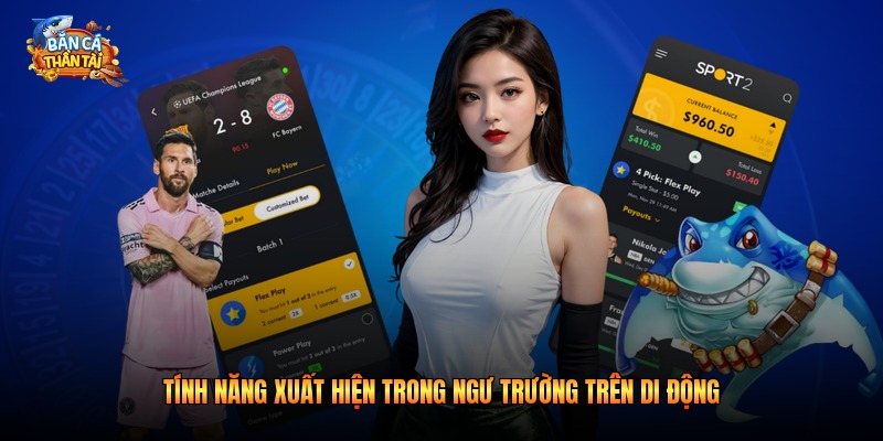 Tính năng xuất hiện trong ngư trường trên di động